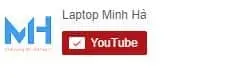 Kênh youtube laptop minh hà